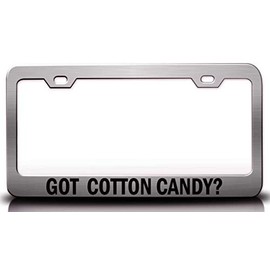 Custom Brother - GOT Cotton Candy? Food Vegetable Fruit Metal Car SUV Truck License Plate Frame Ch x61