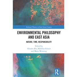 Environmental Philosophy and East Asia: Nature, Time, Responsibility