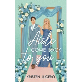 Aisle Come Back to You: Evergreen Grove Book 1 (Evergreen Grove Series, Band 1)