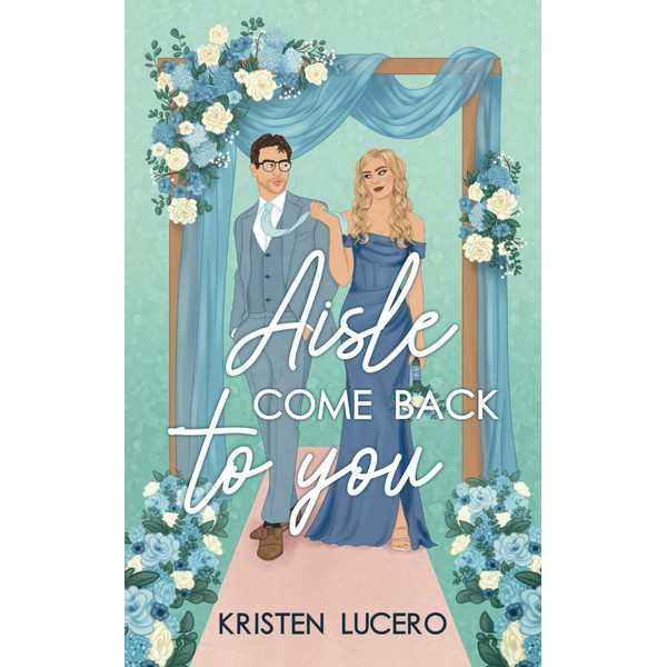 Aisle Come Back to You: Evergreen Grove Book 1 (Evergreen
