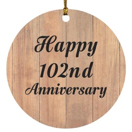 Designsify Christmas Tree Decoration, Happy 102nd Anniversary, Circle Ornament C, Gifts for Birthday Valentines Mom Mothers Fathers Day Party, to Men Women Him Her Friend Mom Dad Wife Husband