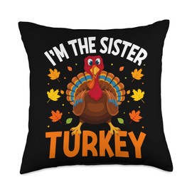 Matching Family Thanksgiving Turkey Costume I'm The Sister Turkey Funny Matching Family Thanksgiving Throw Pillow, 18x18, Multicolor