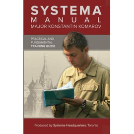 Systema Manual by Major Komarov: Practical and Fundamental Training Guide