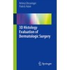 3D Histology Evaluation of Dermatologic Surgery