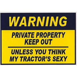 Funny Refrigerator Magnet. Warning, Private Property Keep Out - Unless You Think My Tractor's Sexy. This flexible magnet is available for quick shipping. 2 Sizes