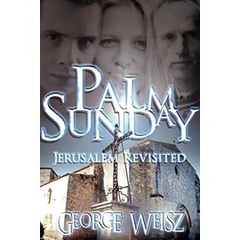 Palm Sunday: Jerusalem Revisited