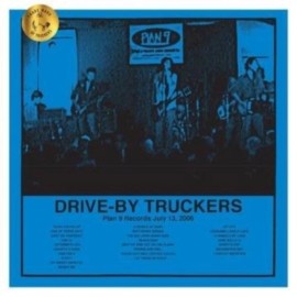 Drive-By Truckers - Plan 9 Records July 13, 2006 (3LP) & Plan 9 Records July 13,