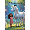 A Unicorn and a Kid: When a little girl meets