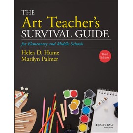 The Art Teacher's Survival Guide for Elementary and Middle Schools