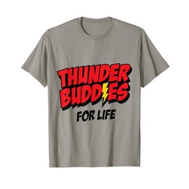 Thunder buddies for life t-shirt T-Shirt