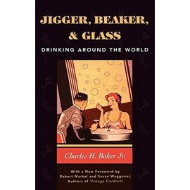 Jigger, Beaker and Glass: Drinking Around the World