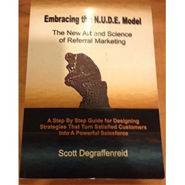 Embracing the N.u.d.e. Model - The New Art and Science of Referral Marketing