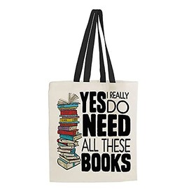 Yes I Really Do Need All These Books Birthday Gift Books Lover Teachers Day End Of Term Shoulder Bag Shopping Shoppers Tote Bag (Black Handle)