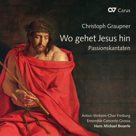 Graupner: Wo gehet Jesus hin - Passionskantaten