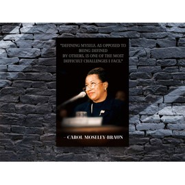 Carol Moseley-Braun Poster Quote “Defining myself as opposed to being defined by others is one of the most difficult challenges I face.” Motivational Educational Inspirational 12 by 18-Inches CAP00056