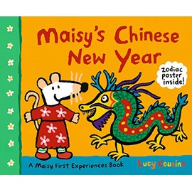 Maisy's Chinese New Year: A Maisy First Experiences Book