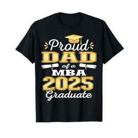 Proud Dad of Class Of 2025 MBA Graduate Grad Family T-Shirt