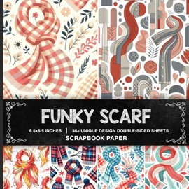 Funky Scarf Scrapbook Paper: 36 Patterned Decorative Craft Paper - Perfect For Gift Wrapping, Scrapbooking, Journaling