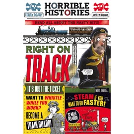 Right On Track: The Horrible Histories of Trains and Railways