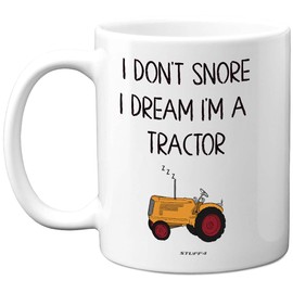 Stuff4 I Don't Snore, I Dream I'm a Tractor, 11oz Ceramic Dishwasher Safe Premium Mugs Tractors Gifts, Mugs for Men, Vup