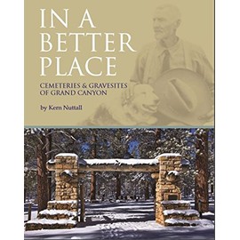 In A Better Place: Cemeteries & Gravesites of Grand Canyon