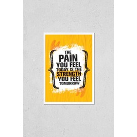 The Pain You Feel Today It The Strength You Feel Tomorrow. Inspiring Workout and Fitness Gym Motivation Quote Illustration Sign. Creative Strong Sport Rough Typography Grunge Wallpaper Poster
