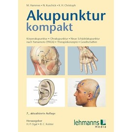 Akupunktur kompakt: Körperakupunktur - Ohrakupunktur - Neue Schädelakupunktur nach Yamamoto (YNSA) - Therapiekonzepte - Gesellschaften