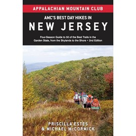 AMC's Best Day Hikes in New Jersey: Four-Season Guide to 50 of the Best Trails in the Garden State, from the Skylands to the Shore