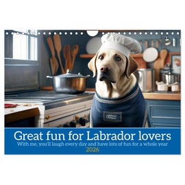 Great fun for Labrador lovers (Wall Calendar 2026 DIN A4 Landscape), CALVENDO 12 Month Wall Calendar