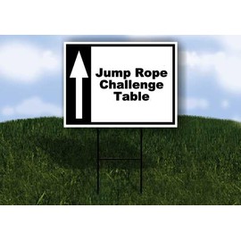 Jump Rope Challenge Table Black White Up Arrow 1 Double Sided 18x24 in Yard Road Sign w/stand