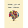 Schema Therapy - Every Day Practice Book: Identify and overcome