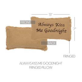 VHC Brands 6166 Burlap Natural Always Kiss Me Goodnight 7" x 13" Pillow