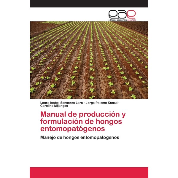 Manual de producción y formulación de hongos entomopatógenos: Manejo de