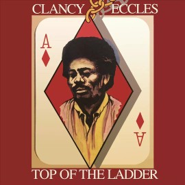 CLANCY ECCLES & FRIENDS TOP OF THE LADDER: ORIGINAL ALBUM PLUS BONUS TRACKS NEW