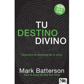 Tu destino divino: Descubre la identidad de tu alma (Spanish Edition)
