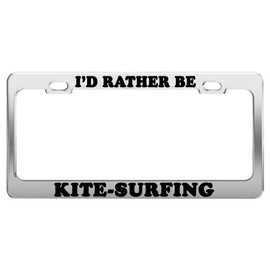 Product Express I'd Rather BE Kite-Surfing License Plate Frame Tag Holder Car Accessories Gift