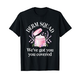 Derm Squad Dermatologist Team Dermatology T-Shirt