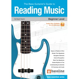 The Bass Guitarist’s Guide to Reading Music – Beginner Level: Bass Essentials Series (Bass Guitar Essentials Series by Stuart Clayton)