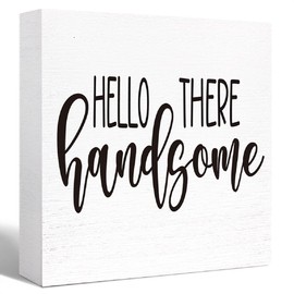 Funny Wood Sign Hello There Handsome Gorgeous - Wooden Block Sign for Shelf, Toilet, Restroom, Home, Tabletop, Desk Decor, Farmhouse Bathroom Box Sign