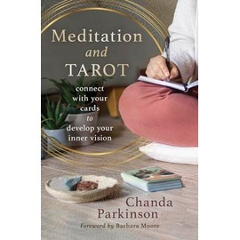 Meditation and Tarot: Connect with the Cards to Develop Your Inner Vision