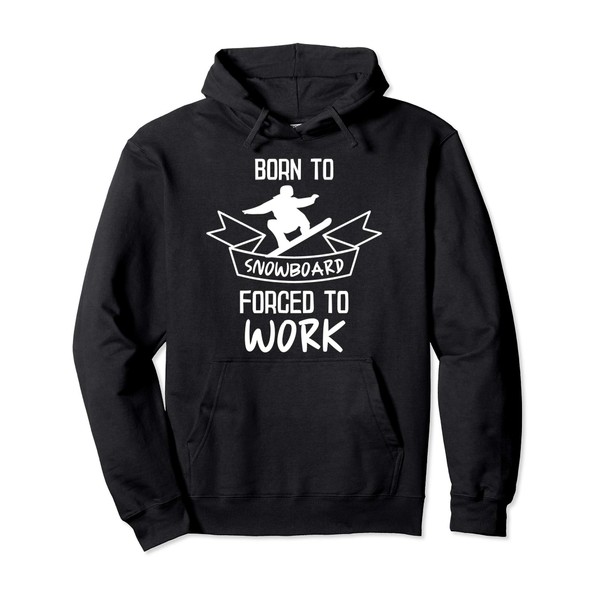 Snowboarder Gift Born to Snowboard Pullover Hoodie