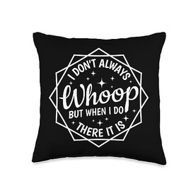 I Don't Always Whoop But When I Do There It Is Vintage Throw Pillow