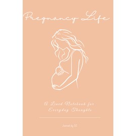 Pregnancy Life: A Lined Notebook for Everyday Thoughts