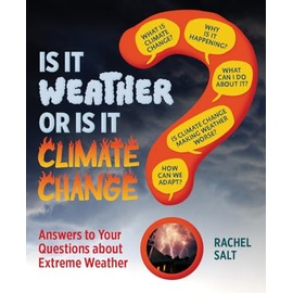 Is It Weather or Is It Climate Change?: Answers To Your Questions About Extreme Weather