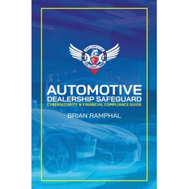 Automotive Dealership Safeguard: Cybersecurity & Financial Compliance Guide