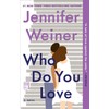 Who Do You Love: A Novel