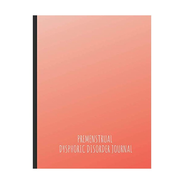 Premenstrual Dysphoric Disorder Journal: Beautiful Journal For Those With PMDD