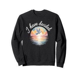 I Have Decided Christian Baptism Commitment Dove Sunset Sweatshirt