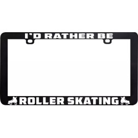 Unbranded I'd rather be Roller Skating assorted license plate frame tag holder