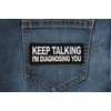 Keep Talking I'm Diagnosing You Patch - 4x1.5 inch -